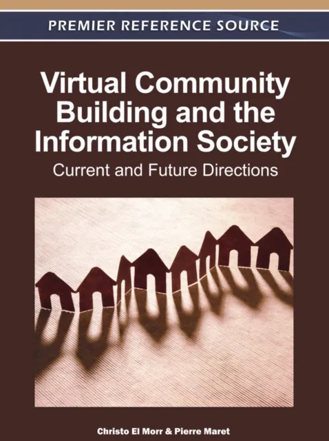 Virtual Community Building and the Information Society: Current and Future Directions
