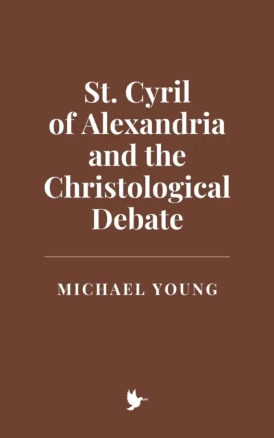 St. Cyril of Alexandria and the Christological Debate