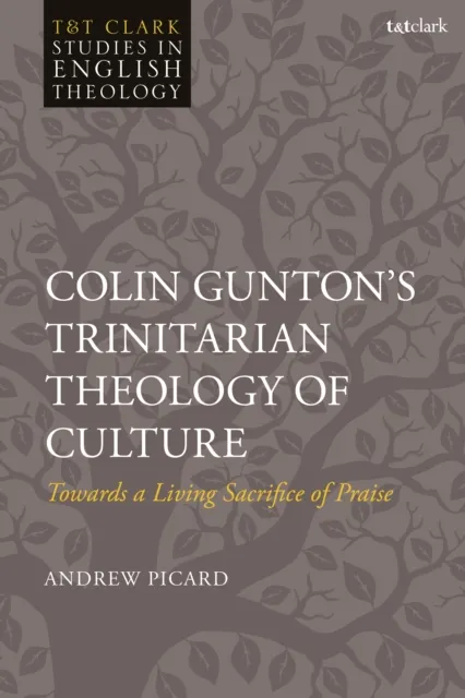 Colin Gunton s Trinitarian Theology of Culture