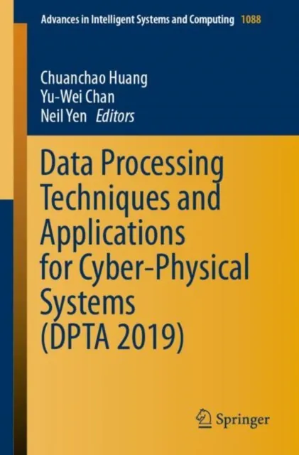 Data Processing Techniques and Applications for Cyber-Physical Systems (DPTA 2019)