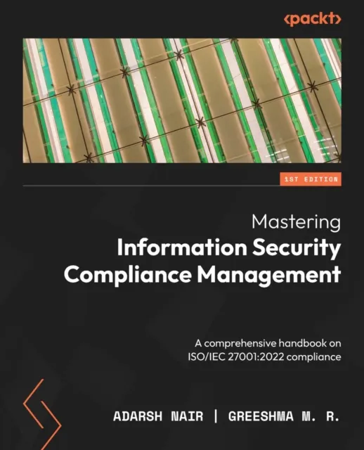 Mastering Information Security Compliance Management