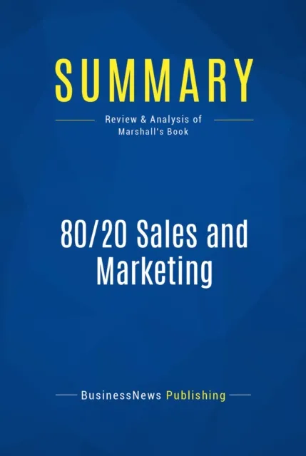 Summary: 80/20 Sales and Marketing