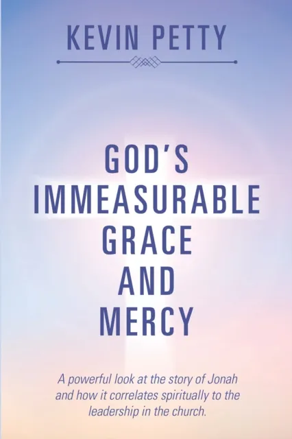 God'S Immeasurable Grace and Mercy