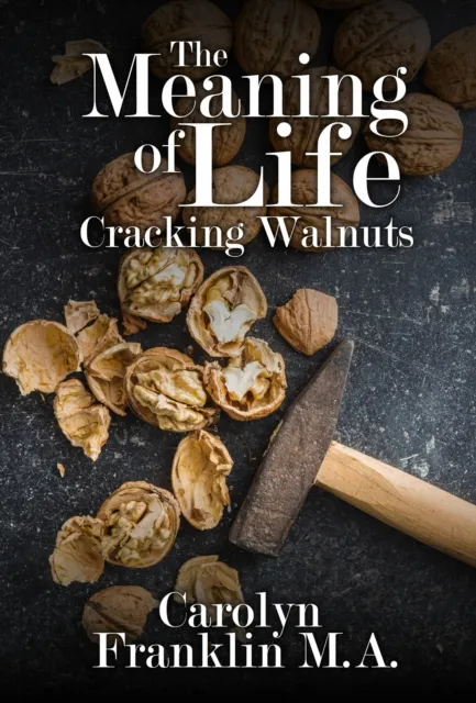 Meaning Of Life: Cracking Walnuts