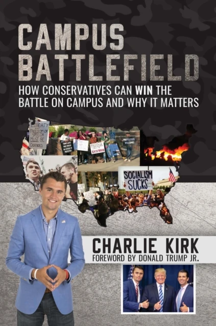 Campus Battlefield: How Conservatives Can WIN the Battle on Campus and Why It Matters