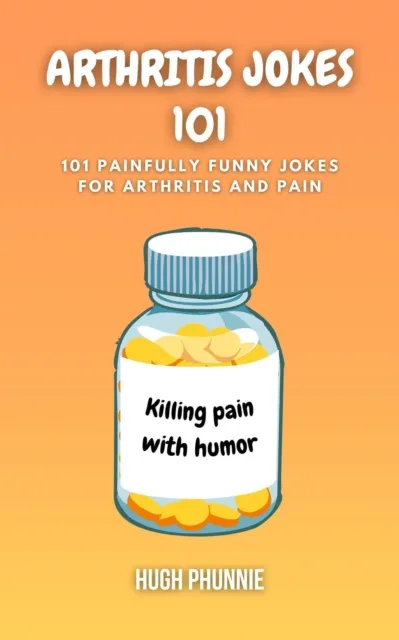 Arthritis Jokes 101