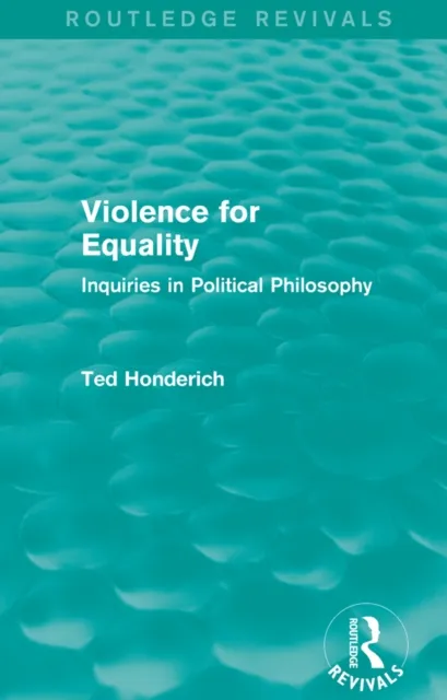Violence for Equality (Routledge Revivals)