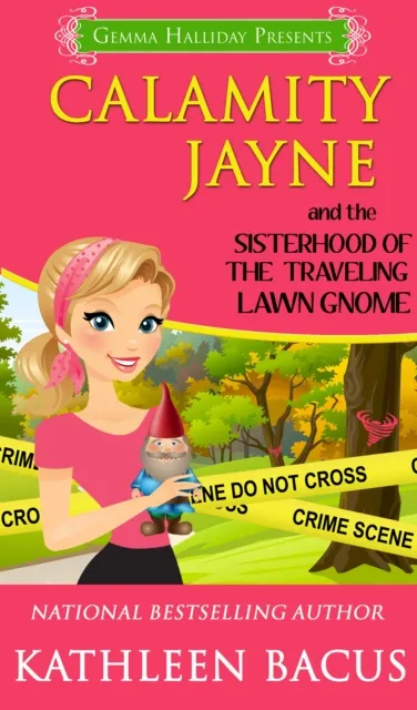 Calamity Jayne and the Sisterhood of the Traveling Lawn Gnome (Calamity Jayne book #8)