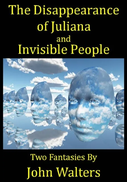 Disappearance of Juliana and Invisible People: Two Fantasies