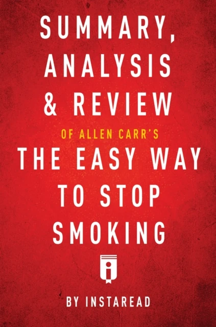 Summary, Analysis & Review of Allen Carr's The Easy Way to Stop Smoking