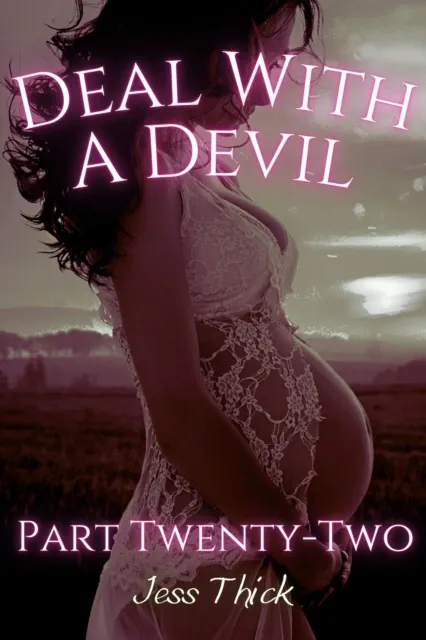 Deal with the Devil: Part Twenty-Two