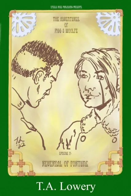 Reversal of Fortune: The Adventures of Pigg & Woolfe Eoisode 15