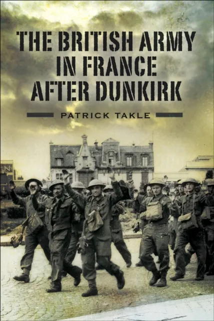 British Army in France After Dunkirk