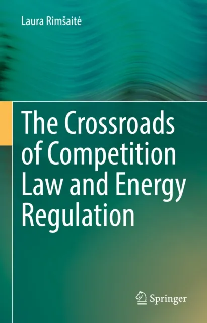 Crossroads of Competition Law and Energy Regulation