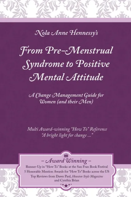 From Pre-Menstrual Syndrome (PMS) to Positive Mental Attitude (PMA)