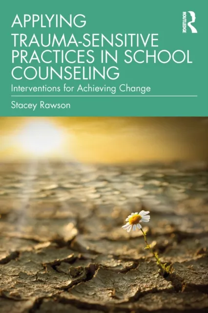 Applying Trauma-Sensitive Practices in School Counseling