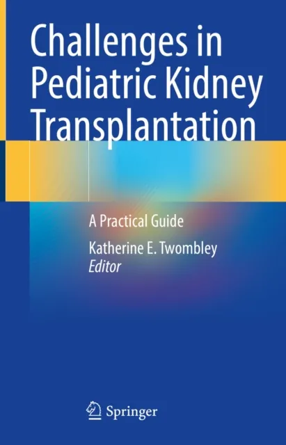 Challenges in Pediatric Kidney Transplantation