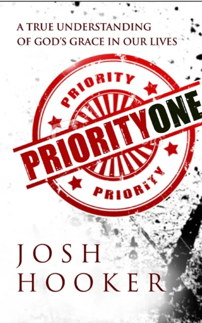 Priority One : A True Understanding of God's Grace in our Lives