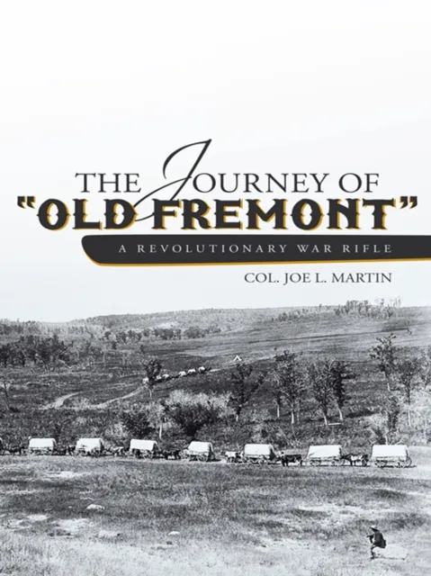 Journey of "Old Fremont", a Revolutionary War Rifle