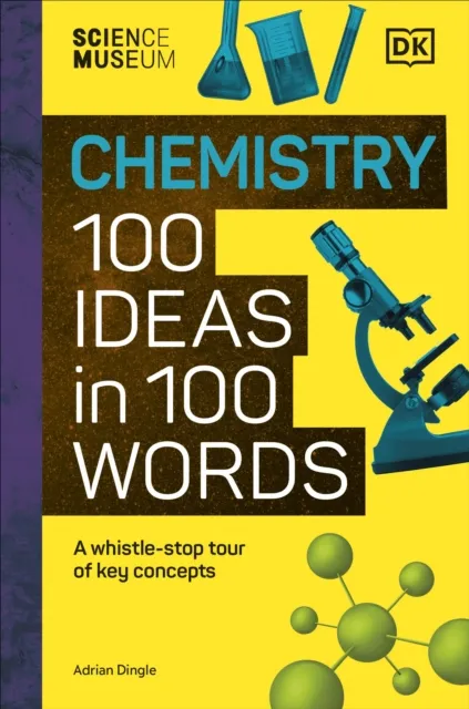 Science Museum Chemistry 100 Ideas in 100 Words