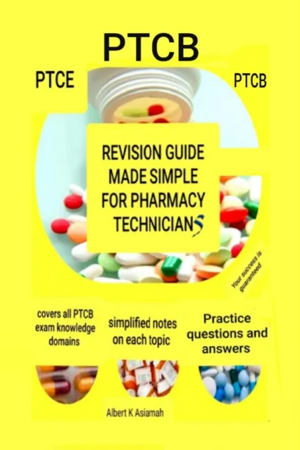 Revision Guide Made Simple For Pharmacy Technicians - PTCB
