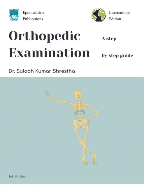 Orthopedic Examination - a Step by Step Guide