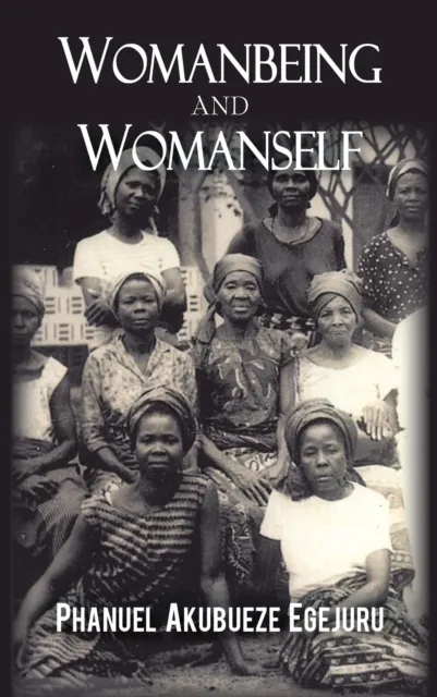 Womanbeing and Womanself