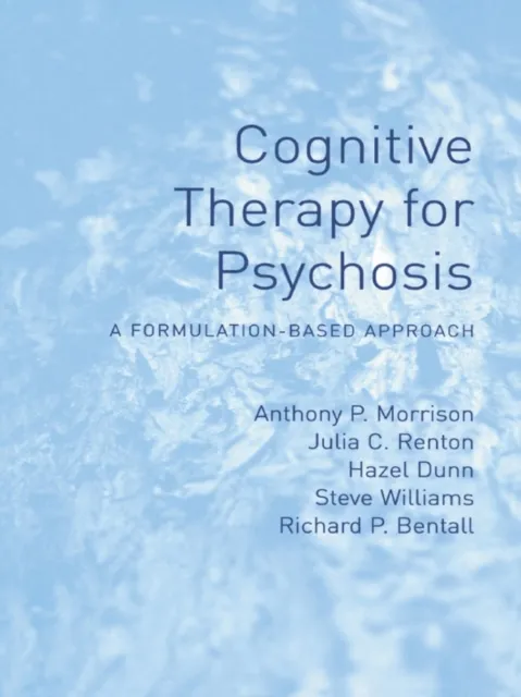 Cognitive Therapy for Psychosis