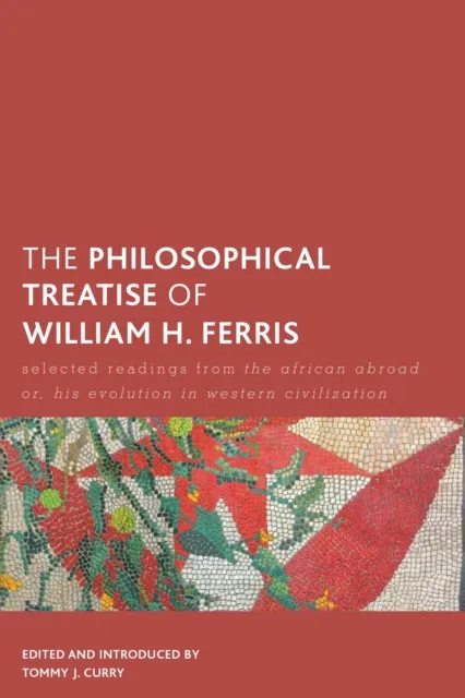 Philosophical Treatise of William H. Ferris