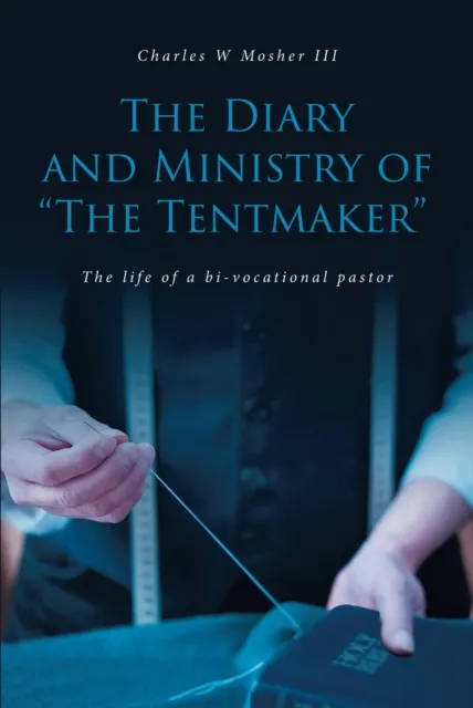 Diary and Ministry of "The Tentmaker"