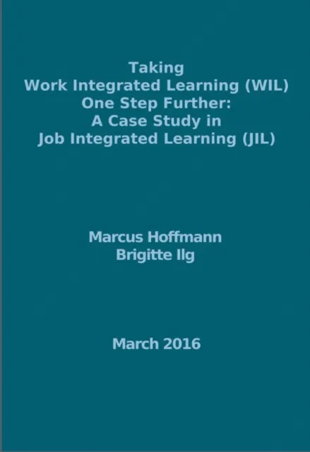 Taking Work Integrated Learning (WIL) One Step Further: A Case Study in Job Integrated Learning (JIL)
