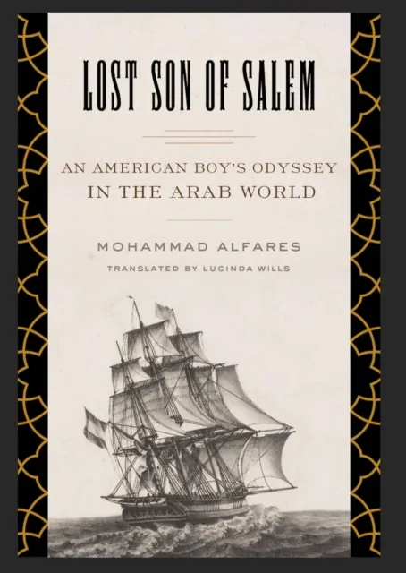 Lost Son of Salem: An American Boy's Odyssey in the Arab World