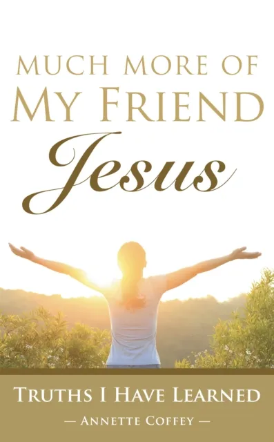 Much More of My Friend Jesus