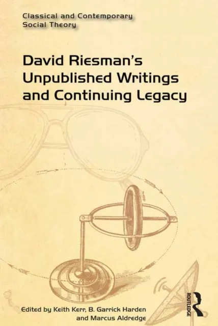 David Riesman's Unpublished Writings and Continuing Legacy