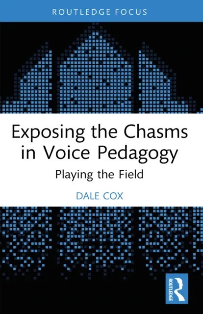 Exposing the Chasms in Voice Pedagogy