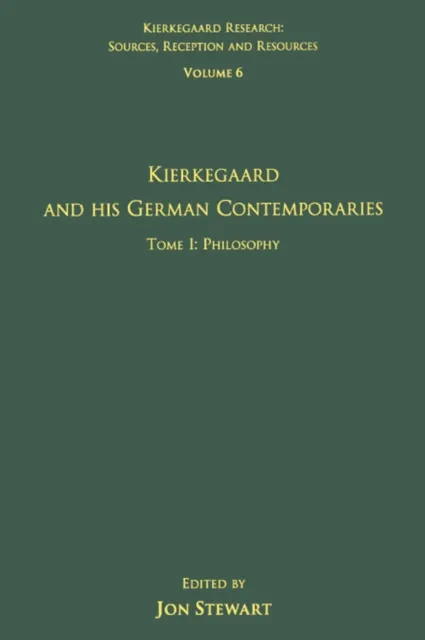 Volume 6, Tome I: Kierkegaard and His German Contemporaries - Philosophy