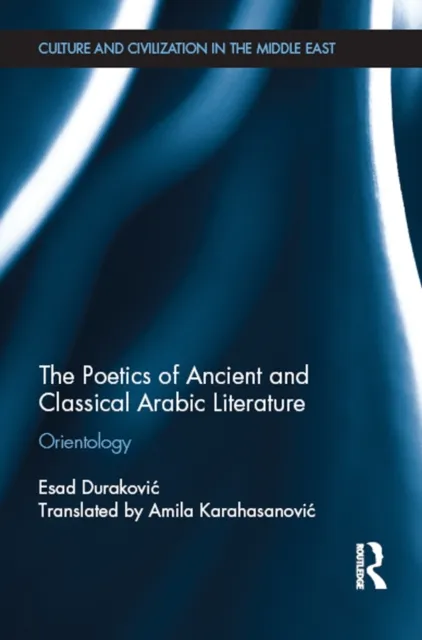 Poetics of Ancient and Classical Arabic Literature