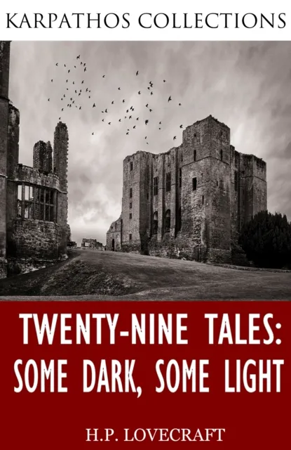 Twenty-Nine Tales: Some Dark, Some Light
