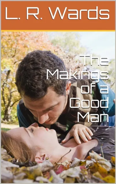 Makings of a Good Man