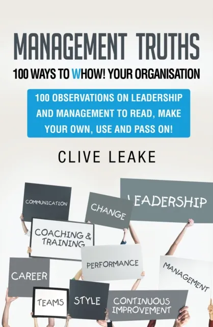 Management Truths - 100 Ways to Whow! Your Organisation