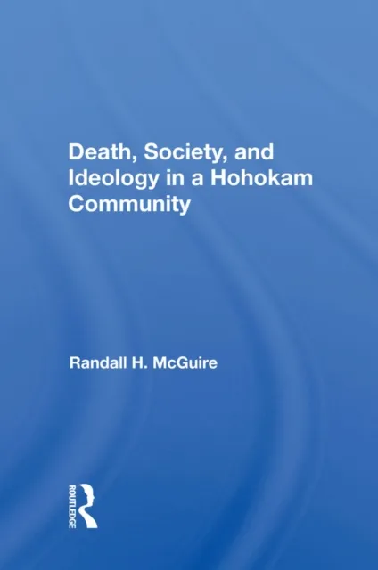 Death, Society, And Ideology In A Hohokam Community