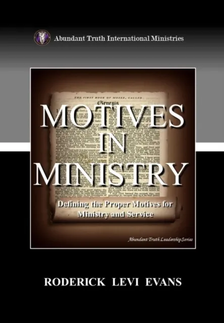 Motives in Ministry: Defining the Proper Motives for Ministry and Service