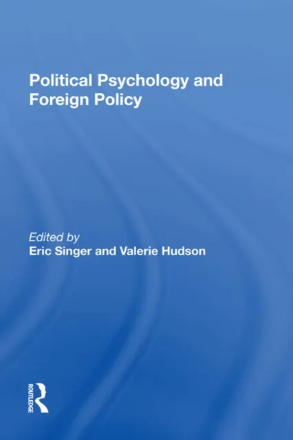 Political Psychology and Foreign Policy