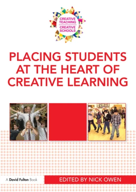 Placing Students at the Heart of Creative Learning