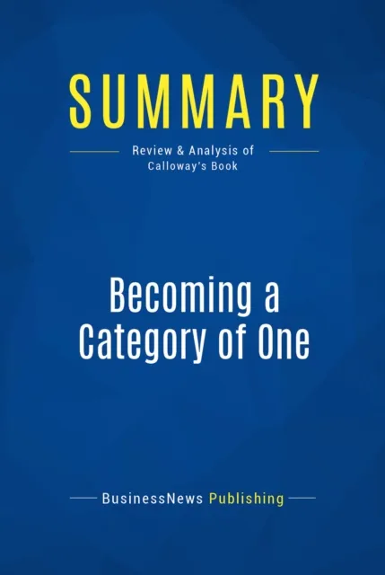 Summary: Becoming a Category of One