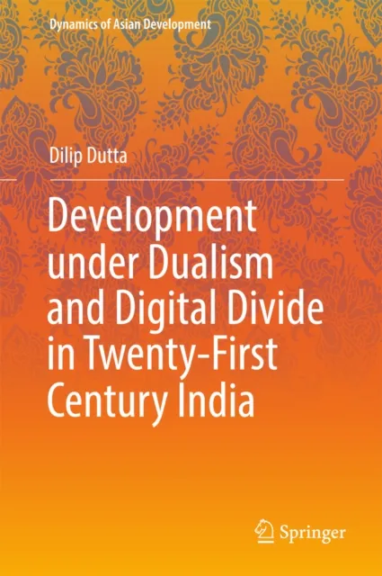 Development under Dualism and Digital Divide in Twenty-First Century India