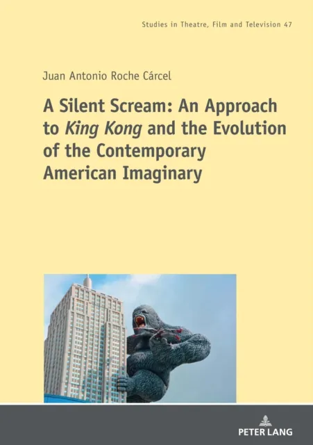 Silent Scream: An Approach to  King Kong  and the Evolution of the Contemporary American Imaginary