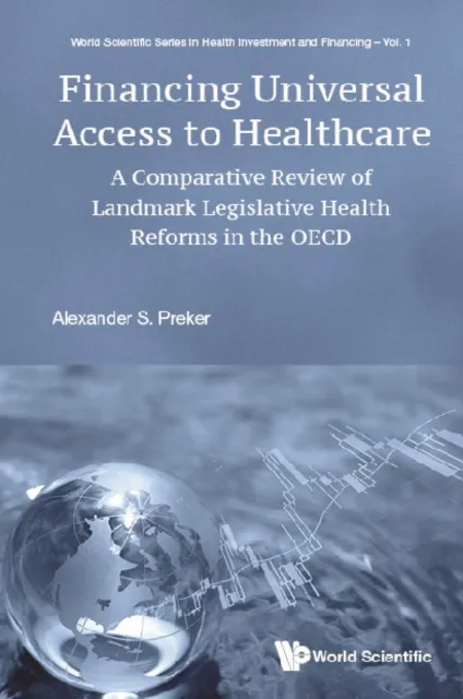 Financing Universal Access To Healthcare: A Comparative Review Of Landmark Legislative Health Reforms In The Oecd