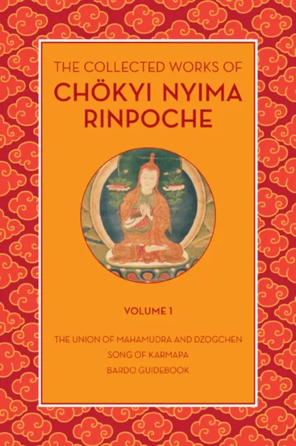 Collected Works of Chokyi Nyima Rinpoche Volume I