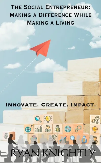 Social Entrepreneur: Making a Difference While Making a Living